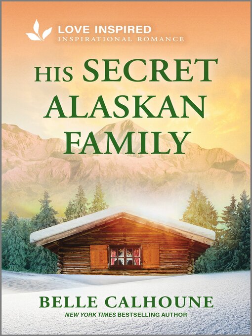 Title details for His Secret Alaskan Family by Belle Calhoune - Available